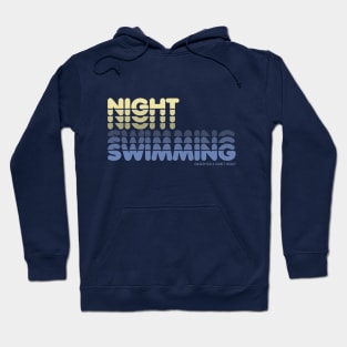 Nightswimming (deserves a quiet night) Hoodie